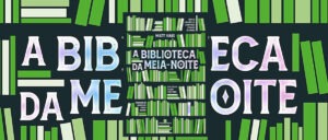 Um mergulho na Biblioteca da Meia-Noite