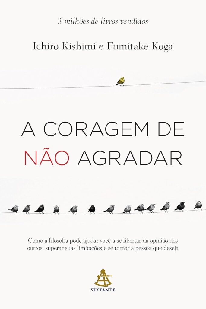 A Coragem de Não Agradar